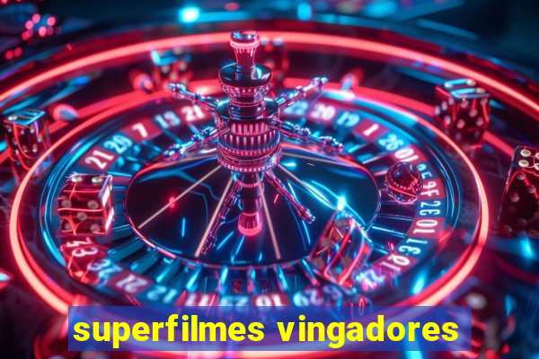 superfilmes vingadores